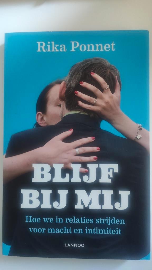 Rika Ponnet - Blijf bij mij, Boeken, Psychologie, Zo goed als nieuw, Ophalen of Verzenden