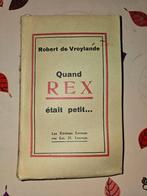 QUAND REX ETAIT PETIT... Robert de VROYLANDE. DEGRELLE. REX., Enlèvement ou Envoi