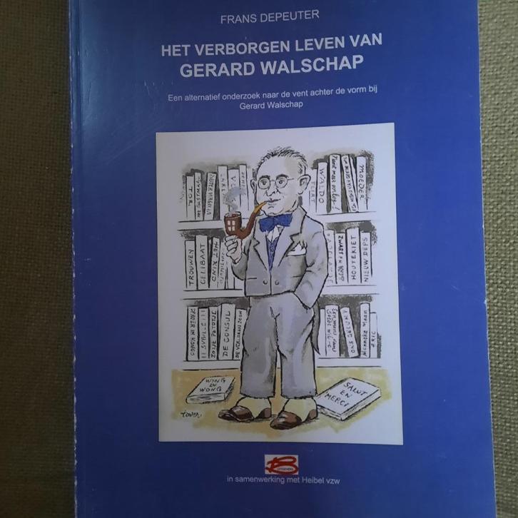 HET VERBORGEN LEVEN VAN GERARD WALSCHAP - FRANS DEPEUTER, Boeken, Literatuur, Ophalen of Verzenden