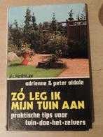 Zo leg ik mijn tuin aan, Adrienne & Peter Oldale, Ophalen of Verzenden, Zo goed als nieuw, Tuinieren en Tuinplanten