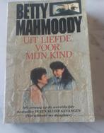Betty Mahmoody : Uit liefde voor mijn kind, Ophalen of Verzenden