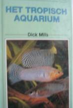 Dick Mills / Het tropisch aquarium, Livres, Loisirs & Temps libre, Comme neuf, Enlèvement ou Envoi