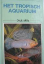 Dick Mills / Het tropisch aquarium, Ophalen of Verzenden, Zo goed als nieuw