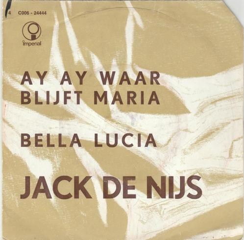 45T: Jack de Nijs : Ay ay waar blijft Maria, Cd's en Dvd's, Vinyl | Nederlandstalig, Gebruikt, Overige formaten, Ophalen of Verzenden