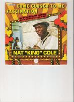 Nat King Cole - Come Closer to me - Fascination, Cd's en Dvd's, Gebruikt, 7 inch, Single, Ophalen of Verzenden