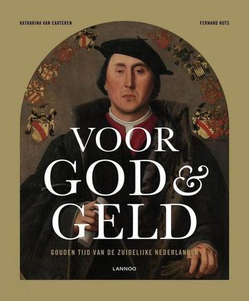 Voor God en geld Gouden Tijden van de Zuidelijke Nederland beschikbaar voor biedingen
