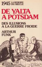De Yalta à Potsdam Des illusions à la guerre froide Arthur F, Ophalen of Verzenden, Zo goed als nieuw, Arthur Funk, Algemeen