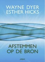 Afstemmen op de bron, Wayne Dyer en Esther Hicks, Boeken, Esoterie en Spiritualiteit, Verzenden, Zo goed als nieuw