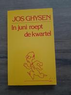Jos Ghysen : in juni roept de kwartel, Boeken, Ophalen of Verzenden, Zo goed als nieuw