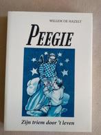 boek: Peegie, zijn triem door 't leven; Willem de Hazelt, Comme neuf, Envoi