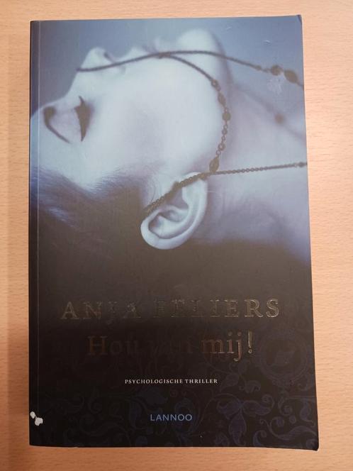 Anja Feliers - Hou van mij!, Livres, Thrillers, Comme neuf, Enlèvement ou Envoi