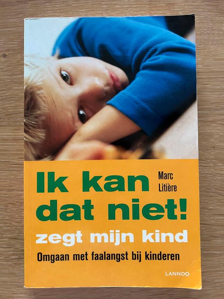 M. Litiere - Ik kan dat niet! zegt mijn kind, Boeken, Wetenschap, Zo goed als nieuw, Ophalen