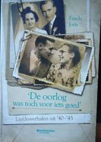 'De oorlog was toch voor iets goed'' Liefdesverhalen uit '40, Livres, Guerre & Militaire, Enlèvement ou Envoi
