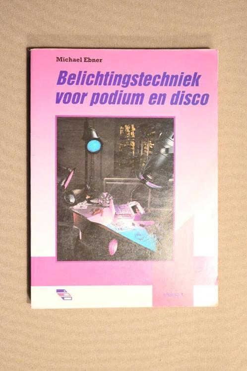 Belichtingstechniek voor poduim en disco (M. Ebner), Livres, Technique, Utilisé, Électrotechnique, Enlèvement ou Envoi