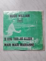 Hugo William ‎: Ik Zing Voor Jou Alleen (7"), Ophalen of Verzenden