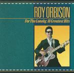 CD * ROY ORBISON - FOR THE LONELY - 18 GREATEST HITS, 1960 tot 1980, Gebruikt, Ophalen of Verzenden