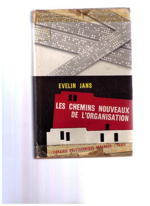 Les chemins nouveaux de l'organisation -  Evelin Jans - 1963, Livres, Conseil, Aide & Formation, Utilisé, Enlèvement ou Envoi