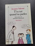T'es toi quand tu parles - Jacques Salomé, Livres, Utilisé, Acques Salomé, Psychologie de la personnalité, Enlèvement ou Envoi