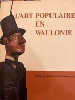 L’art populaire en Wallonie - fort volume - 1970, Musée de la vie wallone, Enlèvement ou Envoi