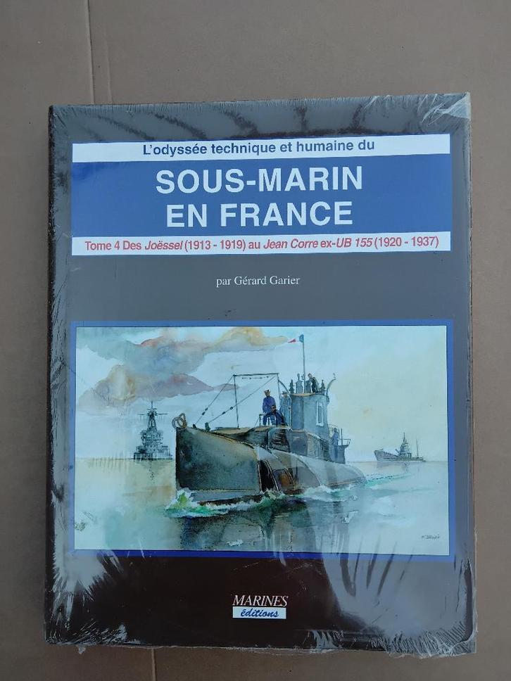 Sous-Marin en France, Tome 4 Gérard Garier, Livres, Guerre & Militaire, Neuf, Marine, Avant 1940, Envoi