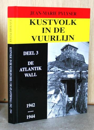 Kustvolk in de vuurlijn deel 3: De Atlantikwall 1942-1944. beschikbaar voor biedingen