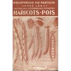 culture des légumineuses potagères : haricots - pois ( ouvra, Livres, André leroy, Enlèvement ou Envoi, Potager