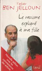 Le racisme expliqué à ma fille Tahar Ben Jelloun, Boeken, Non-fictie, Tahar Ben Jelloun, Ophalen of Verzenden, Zo goed als nieuw