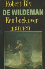 Robert Bly - De wildeman, Boeken, Psychologie, Gelezen, Ophalen of Verzenden