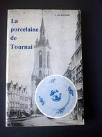 Livre "La porcelaine de Tournai" J. De Backer, Enlèvement ou Envoi