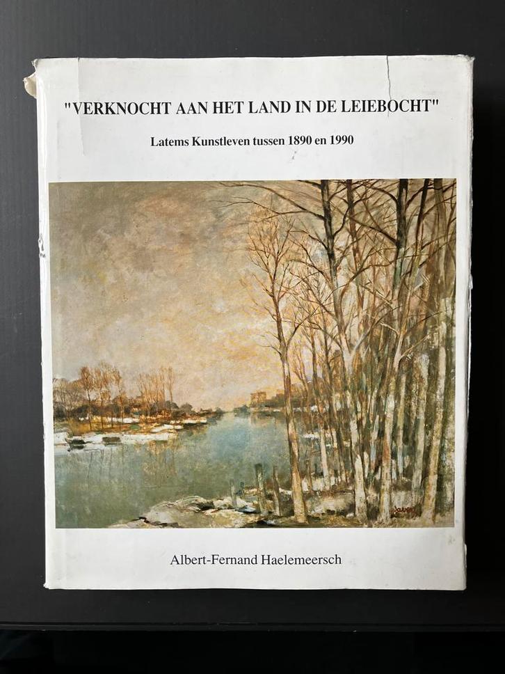 Verknocht aan het land in de Leiebocht Latemse kunstleven, Boeken, Kunst en Cultuur | Beeldend, Ophalen