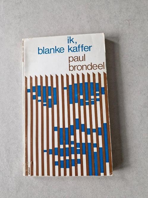 Ik, blanke kaffer - Paul Brondeel, Boeken, Romans, Gelezen, België, Ophalen of Verzenden
