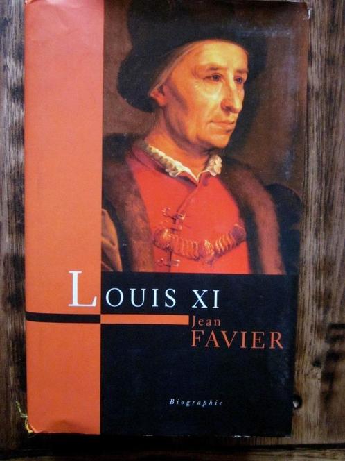 LOUIS XI - Jean Favier Biografie 2002 Middeleeuwen Koning, Boeken, Biografieën, Ophalen of Verzenden
