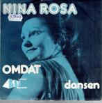 Vinyl, 7"   -   Nina Rosa – Omdat, Cd's en Dvd's, Vinyl | Overige Vinyl, Ophalen of Verzenden, Overige formaten