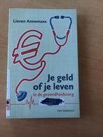 Lieven Annemans - Je geld of je leven in de gezondheidszorg, Boeken, Gelezen, Lieven Annemans, Ophalen of Verzenden, Overige onderwerpen