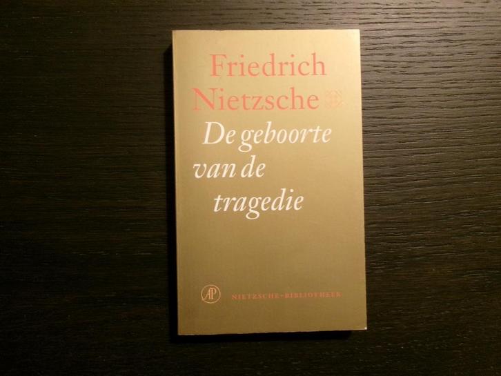 De geboorte van de tragedie  -Friedrich Nietzsche-, Boeken, Filosofie, Ophalen of Verzenden
