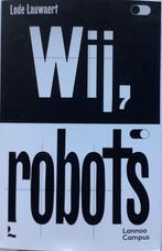 Lode Lauwaert - Wij, robots, Ophalen, Zo goed als nieuw