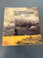 Het landschap in de Belgische kunst 1830-1914, Boeken, Ophalen of Verzenden, Zo goed als nieuw