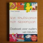 Boek Van thuiskomen tot slapengaan, Ophalen of Verzenden, Nieuw, Opvoeding tot 6 jaar