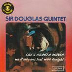 Sir Douglas Quintet - She's about a mover, Verzenden, 7 inch, Single, Zo goed als nieuw