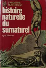 Histoire naturelle du surnaturel :Lyall Watson :FORMAT POCHE, Livres, Ésotérisme & Spiritualité, Utilisé, Âme ou Mortalité, Arrière-plan et information