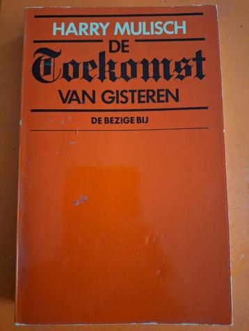 Harry Mulisch - de toekomst van gisteren 1ste druk 1972 beschikbaar voor biedingen