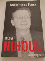 Michel NIHOUL Geruchten en feiten Autobiografie DUTROUX Marc, Ophalen of Verzenden, Zo goed als nieuw