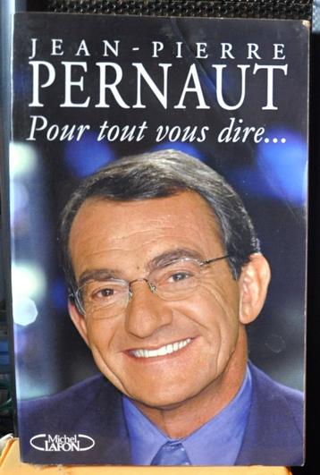 livre jean pierre pernaut pour tout vous dire (x2289) beschikbaar voor biedingen