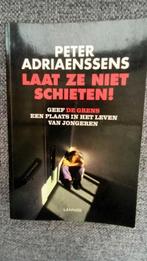 Peter Adriaenssens Laat ze niet schieten, Boeken, Psychologie, Ophalen of Verzenden, Zo goed als nieuw, Ontwikkelingspsychologie