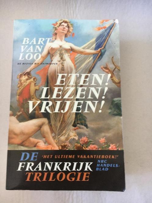 Eten! Lezen! Vrijen! - Frankrijk trilogie - Bart van Loo, Boeken, Geschiedenis | Nationaal, Gelezen, Ophalen of Verzenden