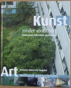 Kunst Zonder Voorschrift - UZ Antwerpen, Boeken, Ophalen of Verzenden