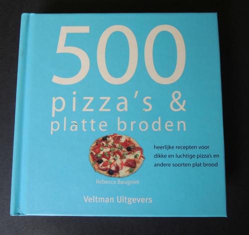 "500 pizza's en platte broden", bak/kookboek, Livres, Livres de cuisine, Comme neuf, Plat principal, Gâteau, Tarte, Pâtisserie et Desserts