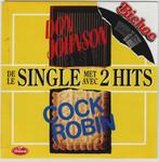 Cock Robin - Net om de hoek/Don Johnson - Stem, 7 inch, Single, Ophalen of Verzenden, Zo goed als nieuw