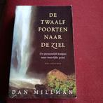 Dan Millman - De twaalf poorten naar de ziel, Boeken, Ophalen of Verzenden, Zo goed als nieuw, Dan Millman