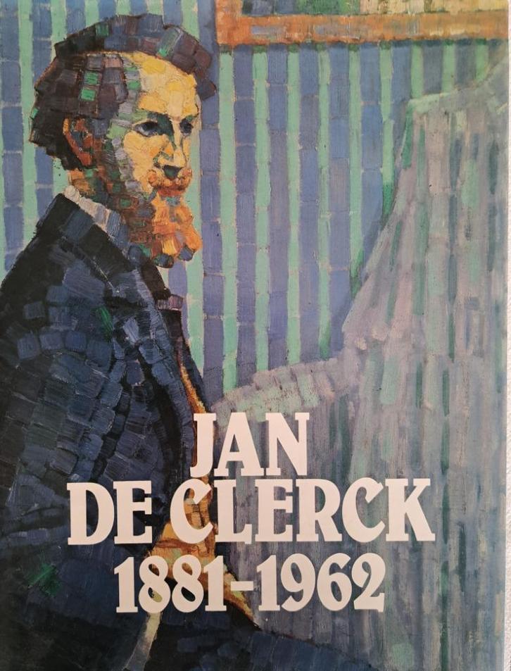 Jan De Clerck 1881-1962 Twee boeken (één zeldzaam ), Antiek en Kunst, Kunst | Schilderijen | Klassiek, Ophalen of Verzenden
